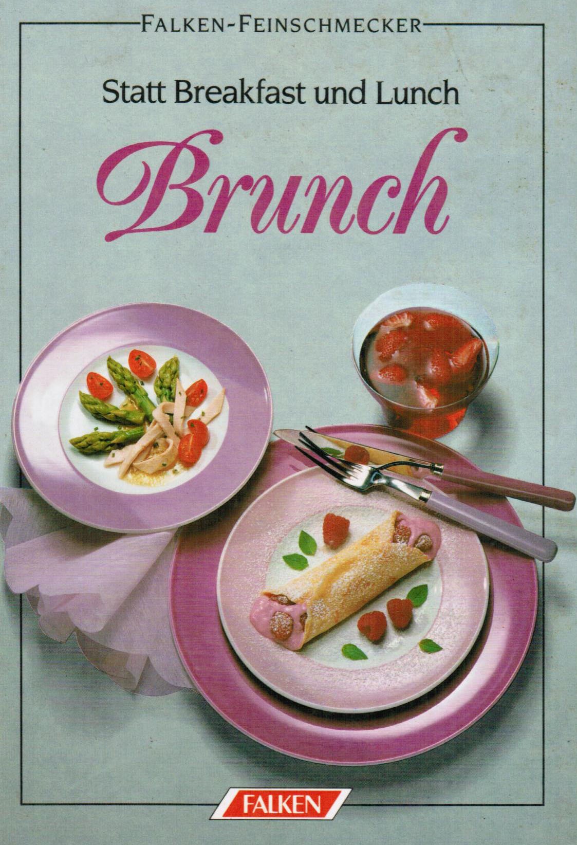 Brunch. Statt Breakfast und Lunch. ( Falken Feinschmecker). Cooking & Enjoying