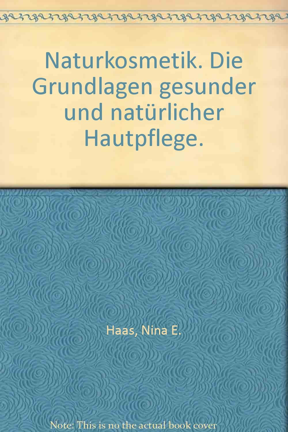 Naturkosmetik. Die Grundlagen gesunder und natürlicher Hautpflege. Lifestyle