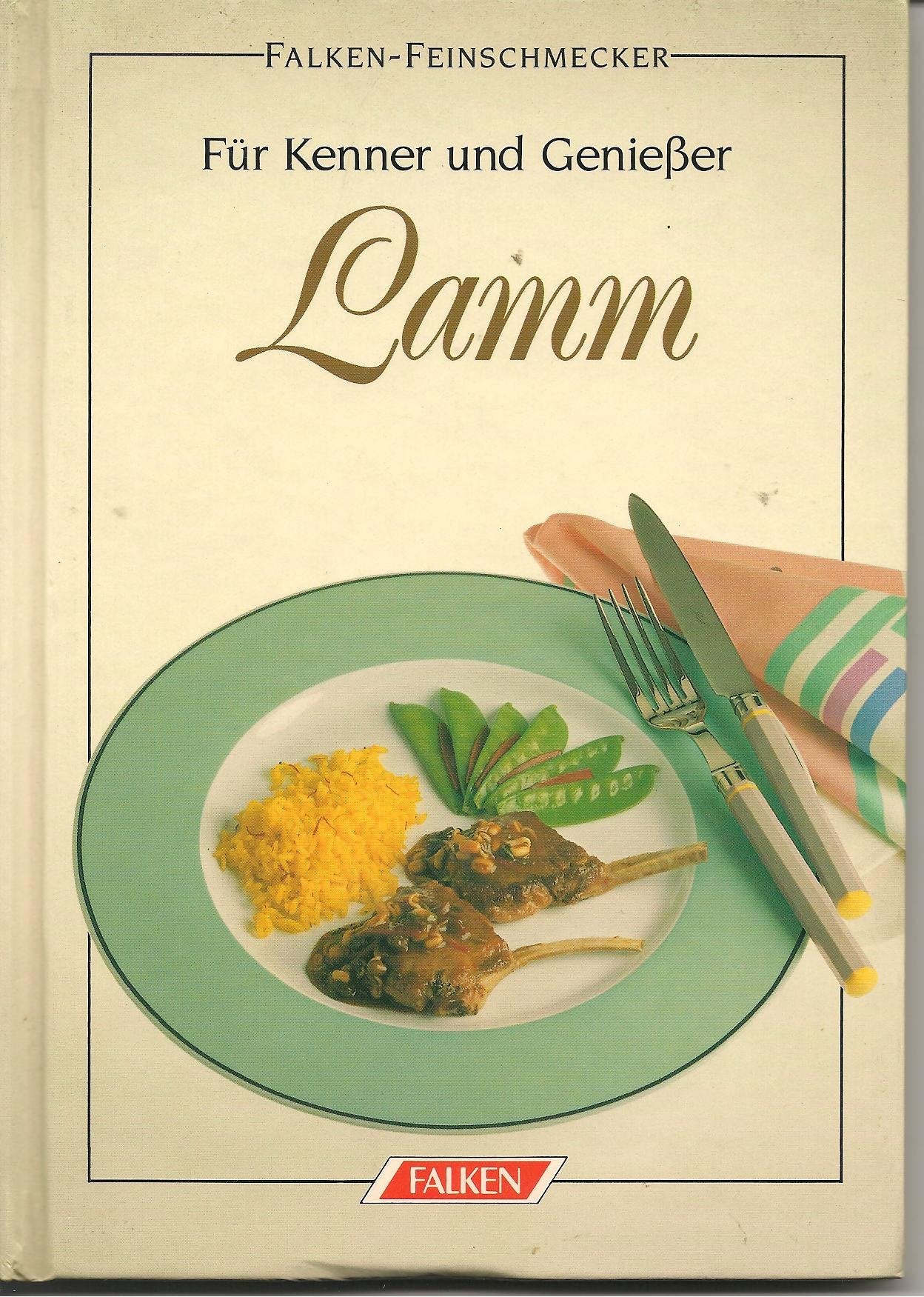 Lamm. Für Kenner und Geniesser Cooking & Enjoying