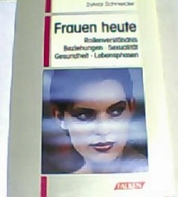 Frauen heute. Rollenverständnis - Beziehungen - Sexualität - Gesundheit - Lebensphasen Books