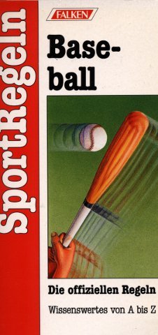 Baseball. Die offiziellen Regeln. Wissenswertes von A bis Z Learning & Reference
