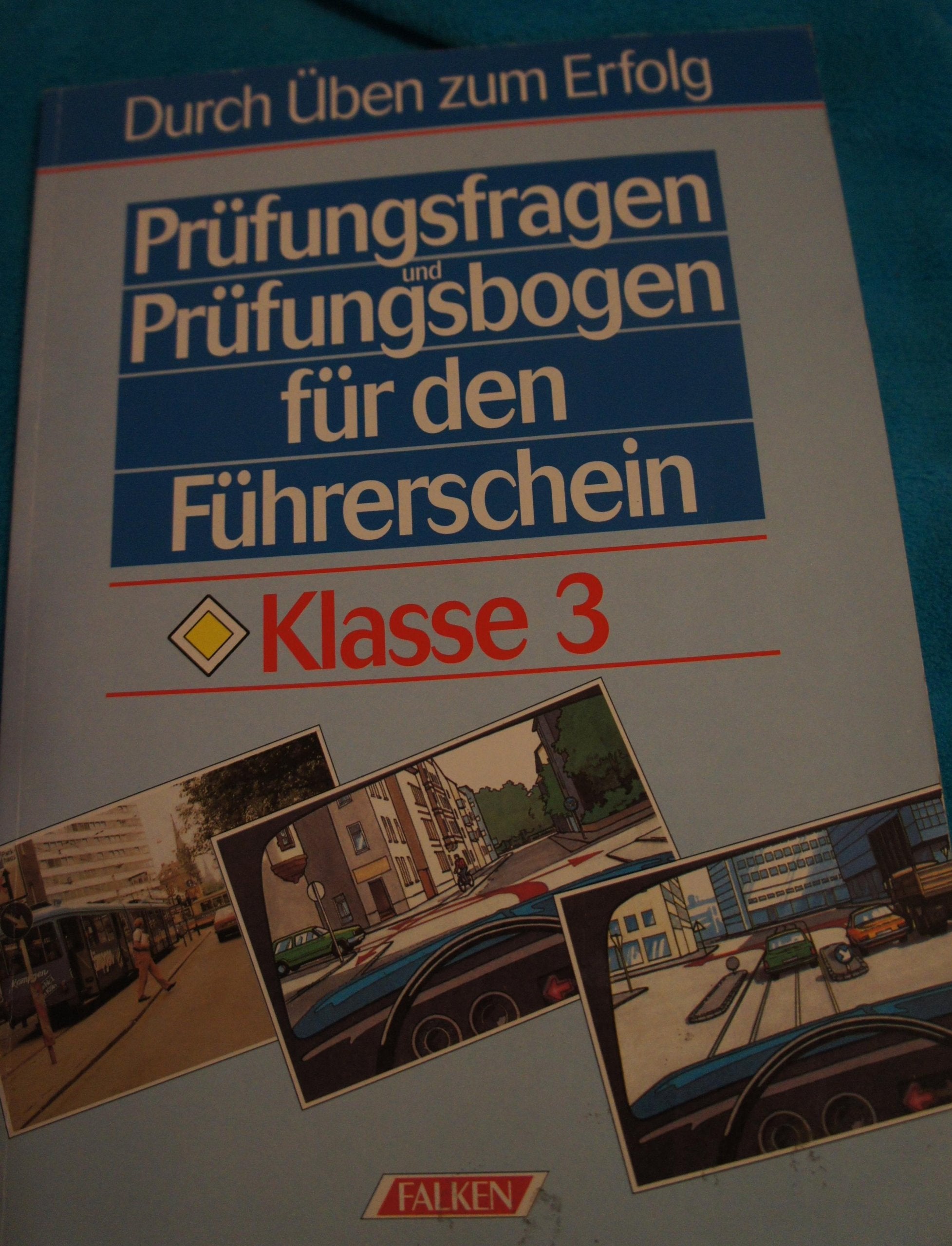 Prüfungsfragen und Prüfungsbogen für den Füherschein Klasse 3. Durch Üben zum Erfolg. Books