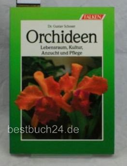 Orchideen. Lebensraum, Kultur, Anzucht und Pflege. Garden & Plants