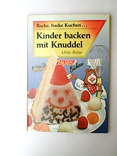 Backe, backe Kuchen.... Kinder backen mit Knuddel Books