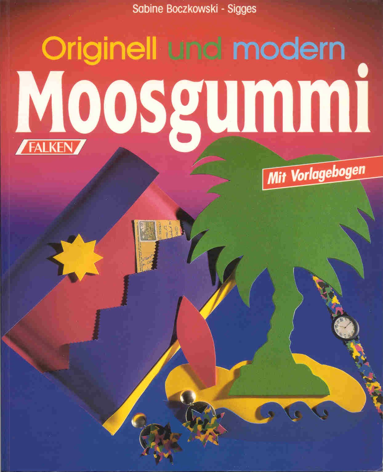Originell und modern, Moosgummi: Mit Vorlagebogen Hobbies & Crafts