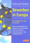 Bewerben in Europa /Applying for jobs in Europe /Comment trouver un emploi en Europe. Rechtsgrundlagen - Musterbriefe - Besonderheiten Business, Finance & Career