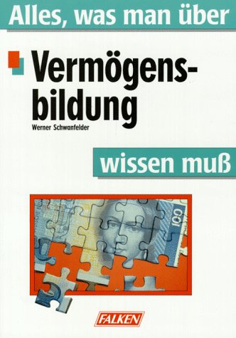 Alles, was man über Vermögensbildung wissen muß. Books