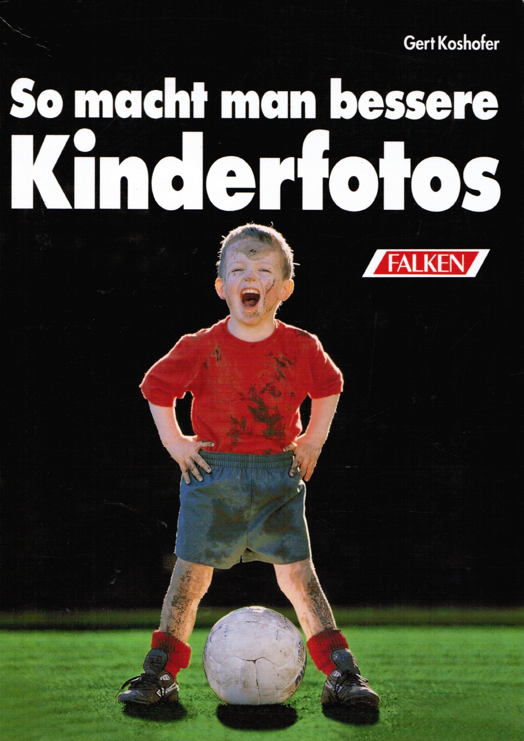 So macht man bessere Kinderfotos Books