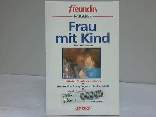 Freundin Ratgeber - Frau mit Kind. Leitfaden für Alleinerziehende Parents & Children