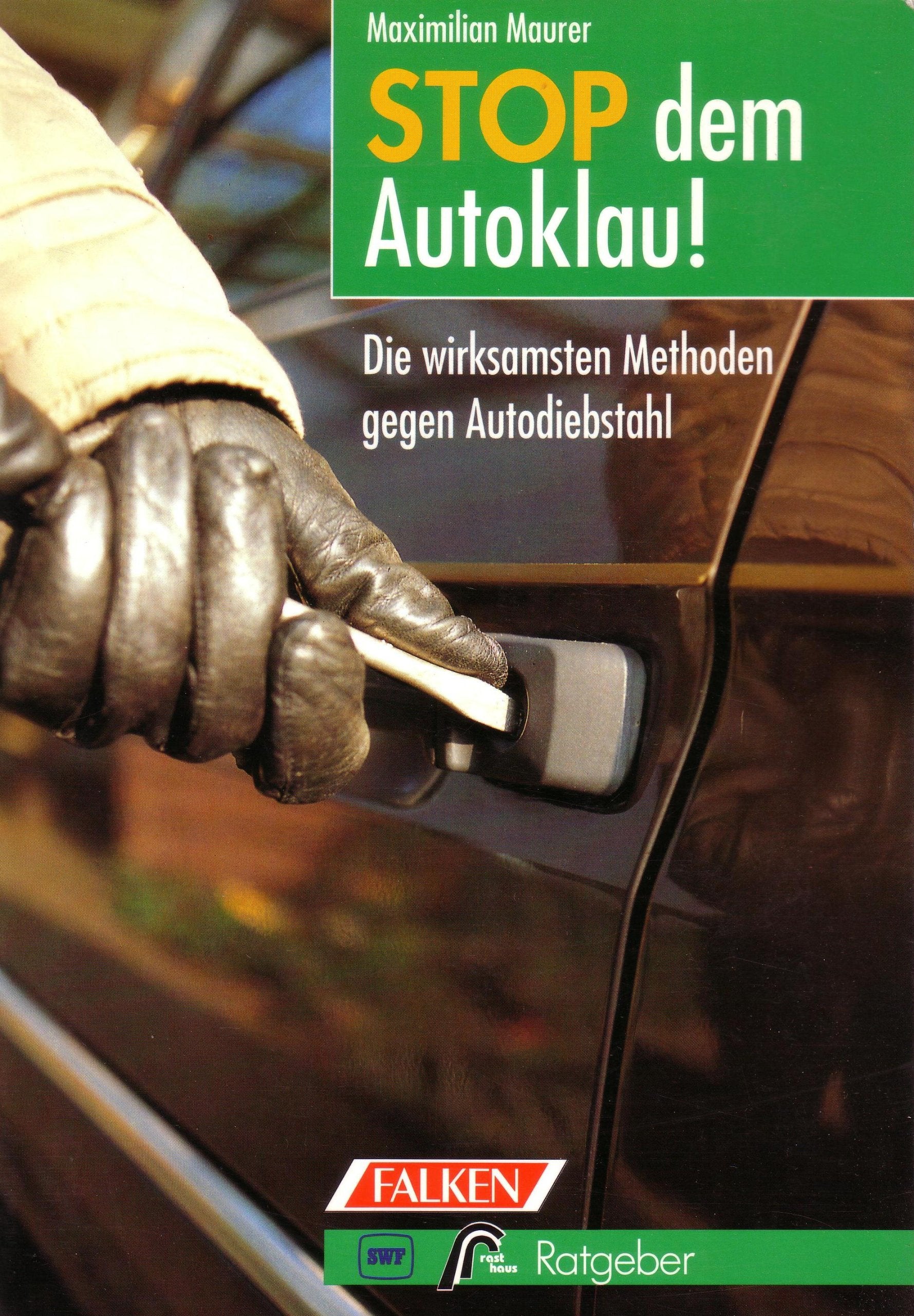 STOP dem Autoklau!: Die wirksamsten Methoden gegen Autodiebstahl Business & Technology