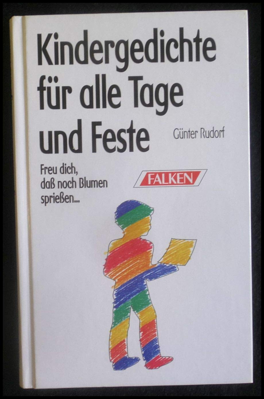 Freu dich, dass noch Blumen spriessen: Kindergedichte für alle Tage und Feste (Falken Bücher) Books