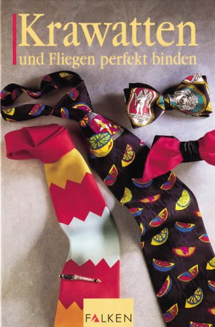 Krawatten und Fliegen perfekt binden Self-help