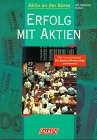 Erfolg mit Aktien. Mit Sonderkapitel: Die besten Aktien- Links im Internet. Books