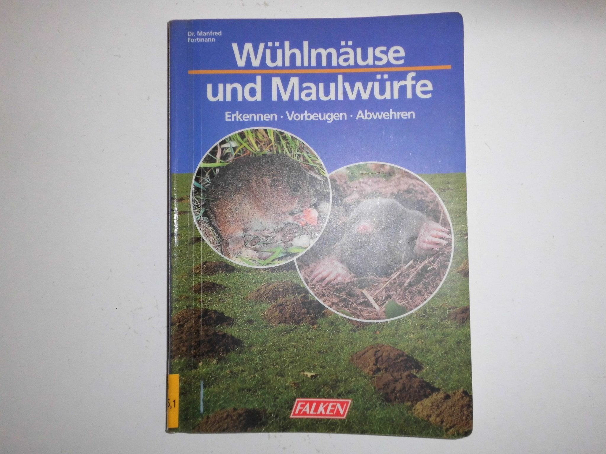 Wühlmäuse und Maulwürfe. Erkennen - Vorbeugen - Abwehren. Books