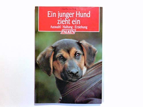 Ein junger Hund zieht ein. Auswahl - Haltung - Erziehung. Books