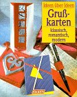 Grußkarten. Klassisch, romantisch, modern. Hobbies & Crafts