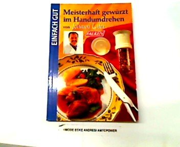 Meisterhaft gewürzt im Handumdrehen. Einfach gut. Cooking & Enjoying