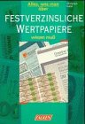 Alles, was man über Festverzinsliche Wertpapiere wissen muß. Books