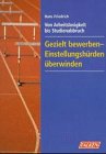 Gezielt bewerben, Einstellungshürden überwinden Business, Finance & Career