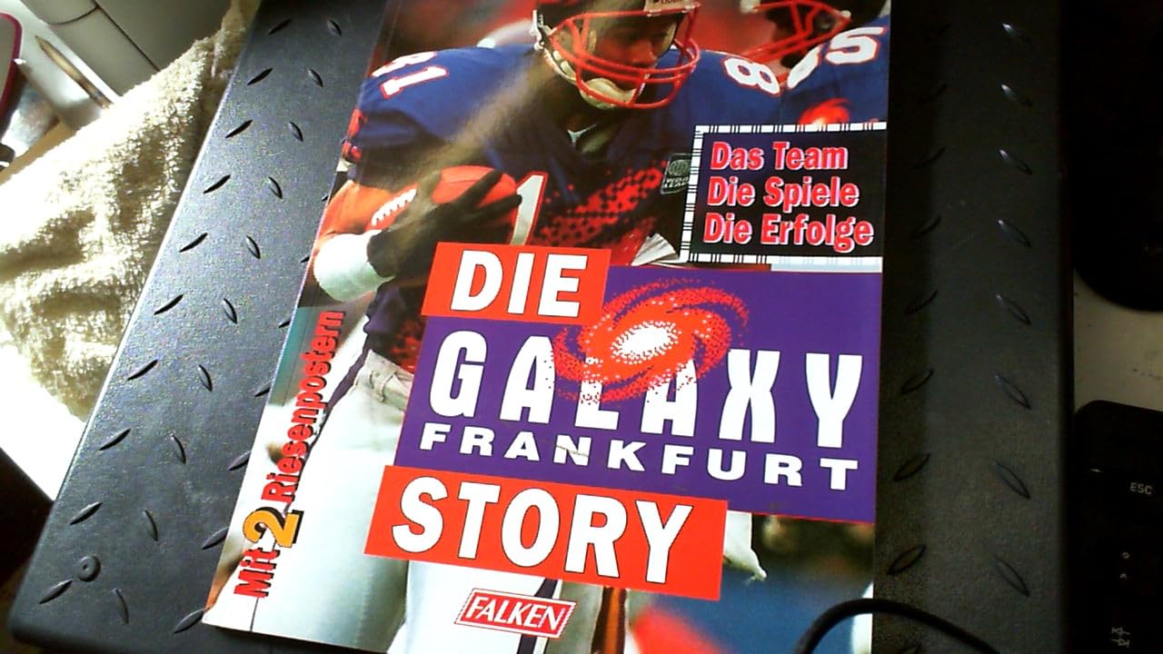 Die Galaxy-Frankfurt Story. Das Team - Die Spiele - Die Erfolge Leisure & Fun