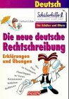 Deutsch. Die neue deutsche Rechtschreibung. Erklärungen und Übungen. Education & Training