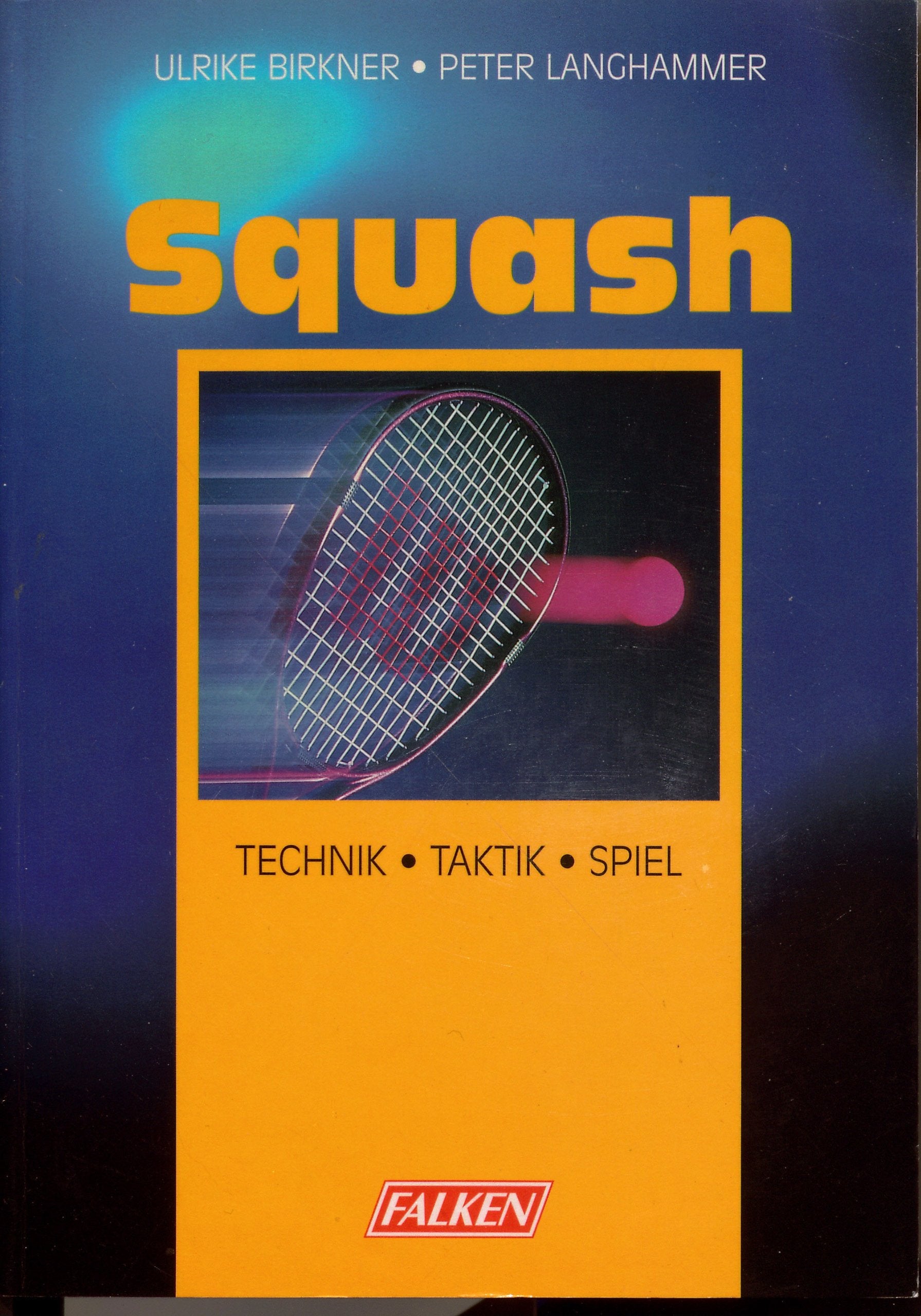 Squash. Technik - Taktik - Spiel Leisure & Fun