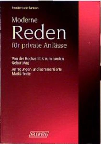 Moderne Reden für private Anlässe: Von der Hochzeit bis zum runden Geburtstag. Anregungen und kommentierte Mustertexte (Falken Bücher) Professional & Reference Books