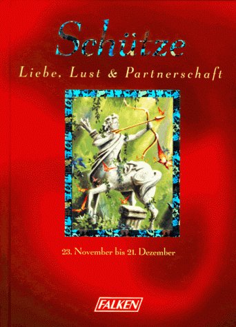 Schütze: Liebe, Lust & Partnerschaft Books