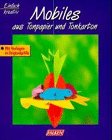Mobiles aus Tonpapier und Tonkarton. Mit Vorlagen in Originalgrösse. Hobbies & Crafts