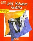 Product Image: Mit Bändern flechten: Mit Vorlagen in Originalgröße