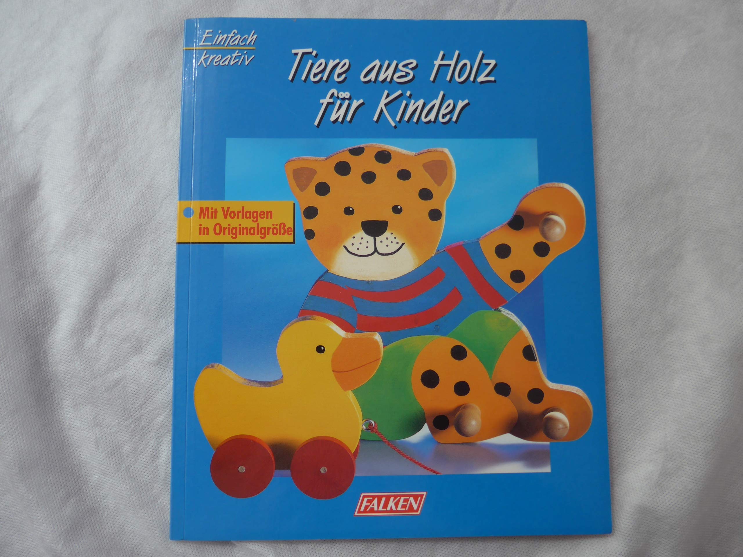 Tiere aus Holz für Kinder. Mit Vorlagen in Originalgröße. Hobbies & Crafts