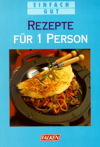 Rezepte für 1 Person Cooking & Enjoying