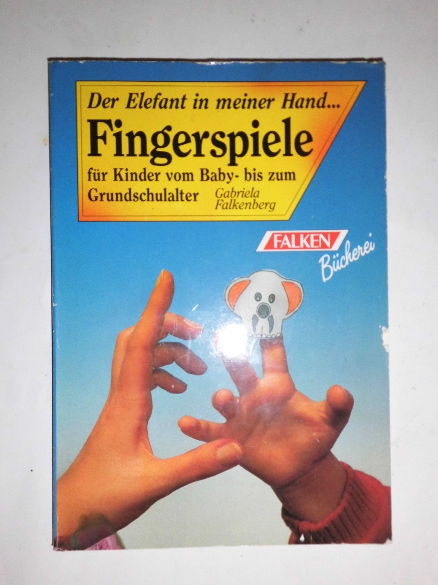 Der Elefant in meiner Hand ... Fingerspiele. Für Kinder vom Baby- bis zum Grundschulalter. Leisure & Fun