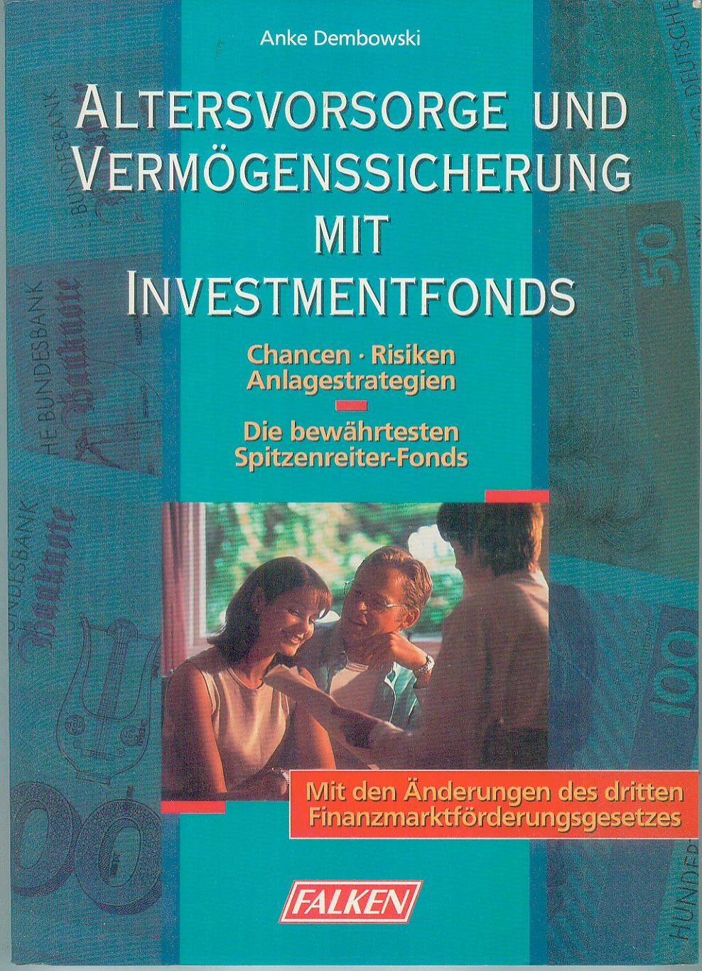 Altersvorsorge und Vermögenssicherung mit Investmentfonds Business, Finance & Career
