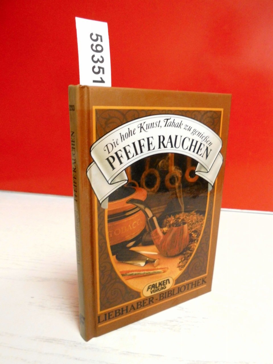 Pfeife rauchen. Die hohe Kunst Tabak zu genießen. (Liebhaber- Bibliothek) Cooking & Enjoying