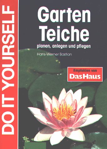Gartenteiche planen, anlegen und pflegen Garden & Plants