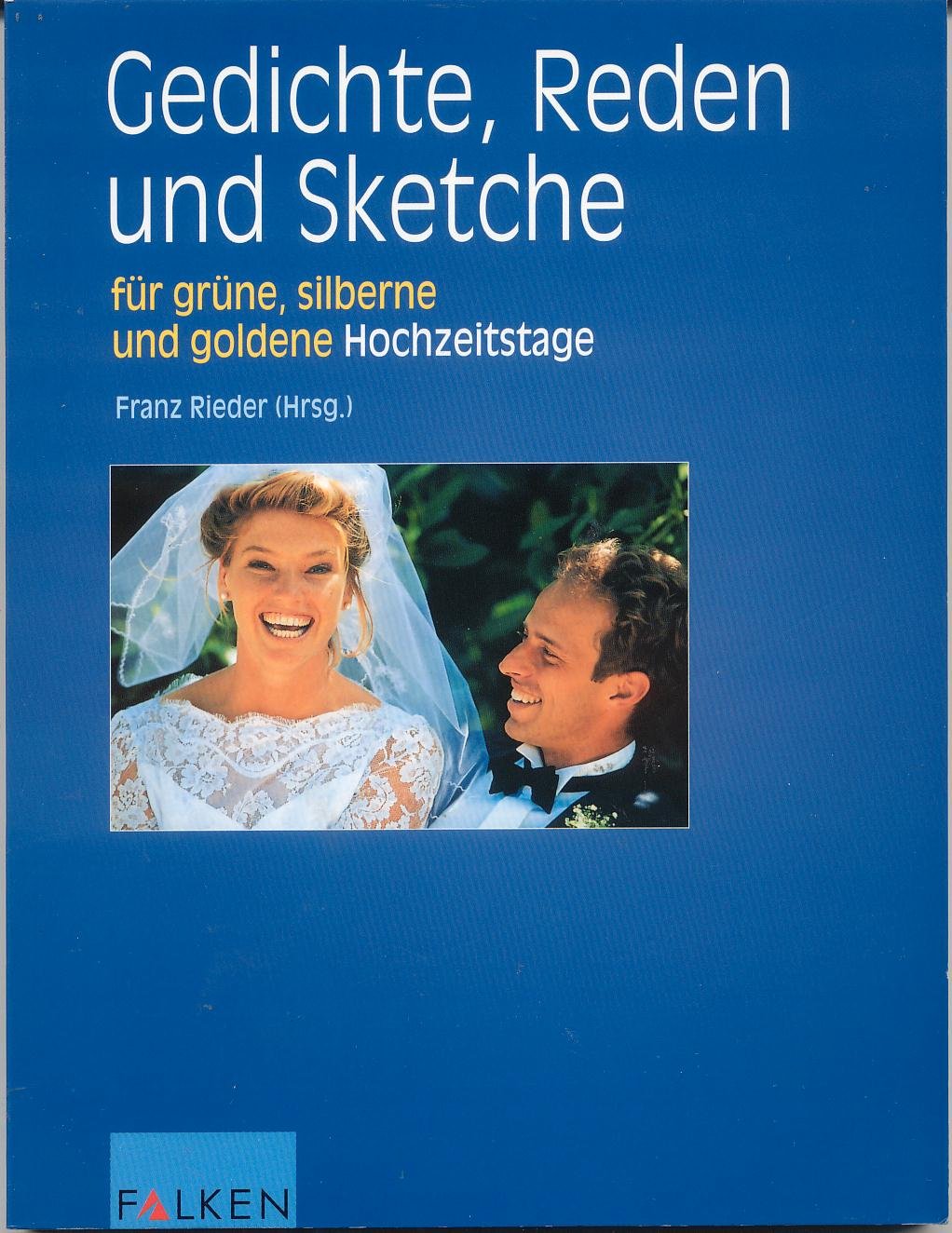 Gedichte, Reden und Sketche für grüne, silberne und goldene Hochzeitstage Self-help
