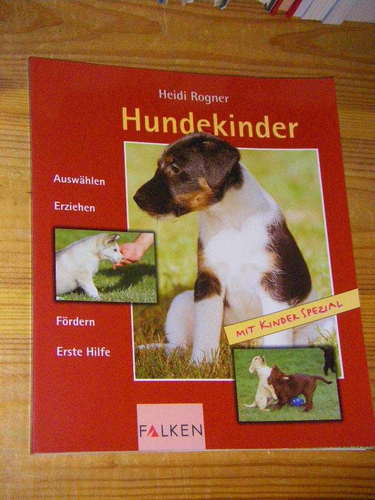 Hundekinder: Auswählen, Erziehen, Fördern, Erste Hilfe Books