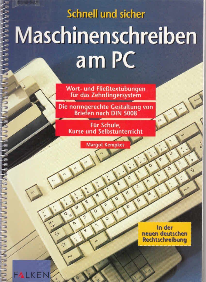 Schnell und sicher Schreibmaschine und PC. Wort- und Fliesstextübungen für das Zehnfingersystem. Die normgerechte Gestaltung von Briefen nach DIN 5008. In der neuen Rechtschreibung Books