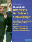 Bewerbung für Fachhochschulabgänger: Keine falsche Bescheidenheit, Wuchern Sie mit Ihren Pfunden. Optimale Präsentation, Von den Unterlagen bis zum Vorstellungsgespräch Business, Finance & Career