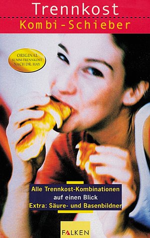 Trennkost Kombi-Schieber. Alle Trennkost-Kombinationen auf einen Blick Health, Nutrition & Fitness
