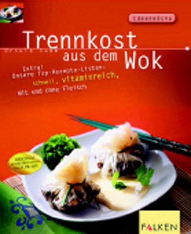 Trennkost aus dem Wok Health, Nutrition & Fitness