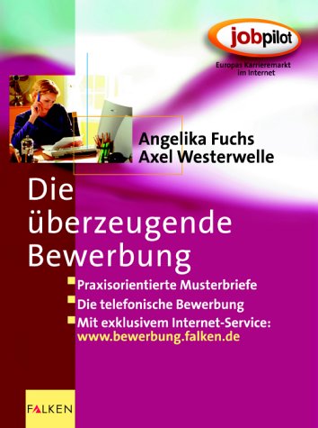 Die überzeugende Bewerbung Business, Finance & Career