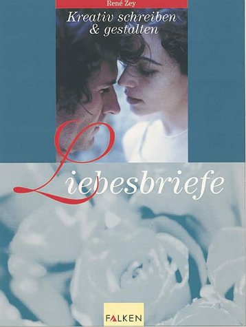 Liebesbriefe. Kreativ schreiben & gestalten Essays & Short Stories