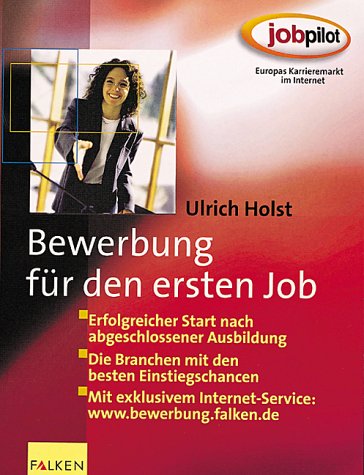 Bewerbung für den ersten Job. Erfolgreicher Start nach abgeschlossener Ausbildung Business, Finance & Career