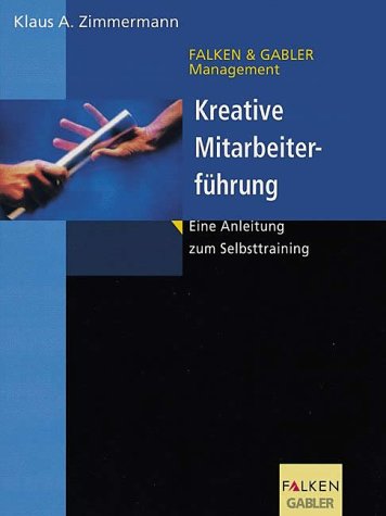 Kreative Mitarbeiterführung: Eine Anleitung zum Selbsttraining Law