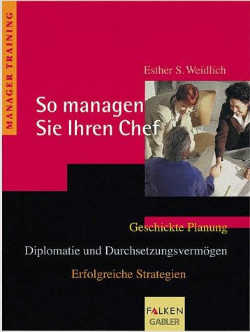 So managen Sie Ihren Chef Business, Finance & Career