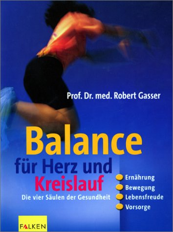 Balance für Herz und Kreislauf. Gesund und attraktiv ein Leben lang Self-help