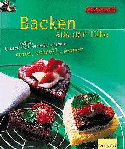 Backen aus der Tüte: Extra! Unsere Top-Rezepte-Listen: einfach, schnell, preiswert Cooking & Enjoying