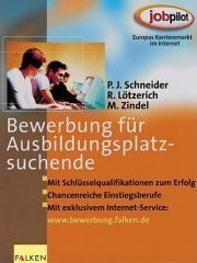 Bewerbung für Ausbildungsplatzsuchende. Mit Schlüsselqualifikationen zum Erfolg Business, Finance & Career